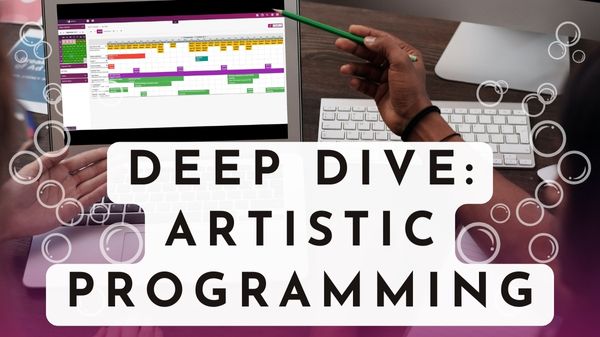 Deep Dive Artistic Programming Webinar
